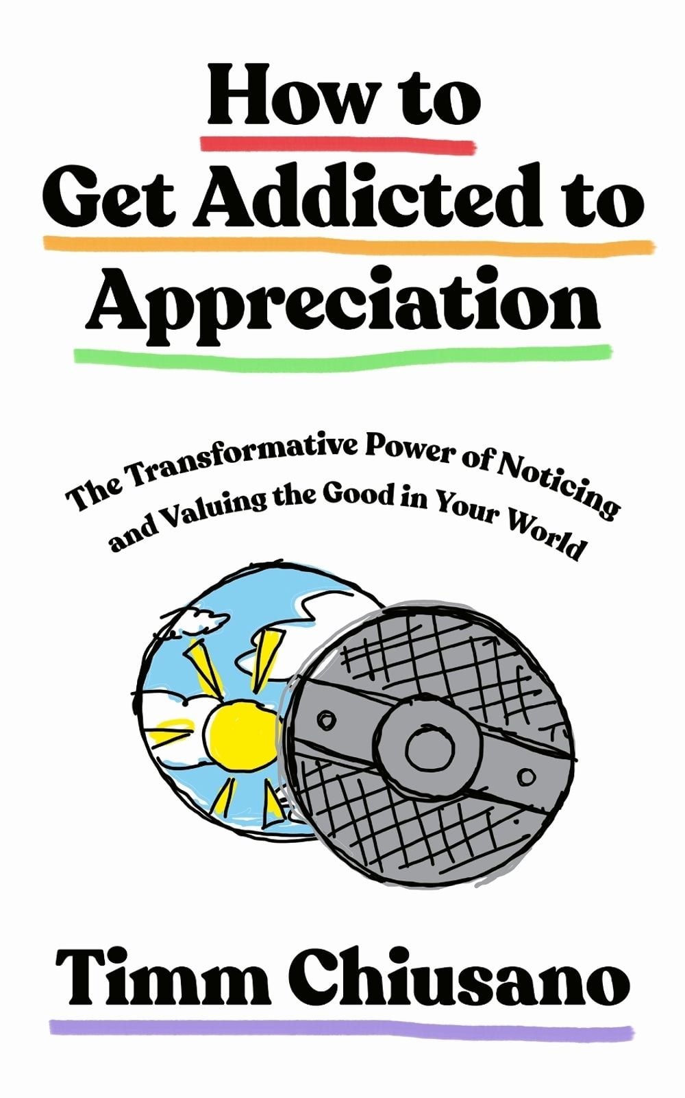 How To Get Addicted to Appreciation by Timm Chiusano - ISBN: 9781399817127