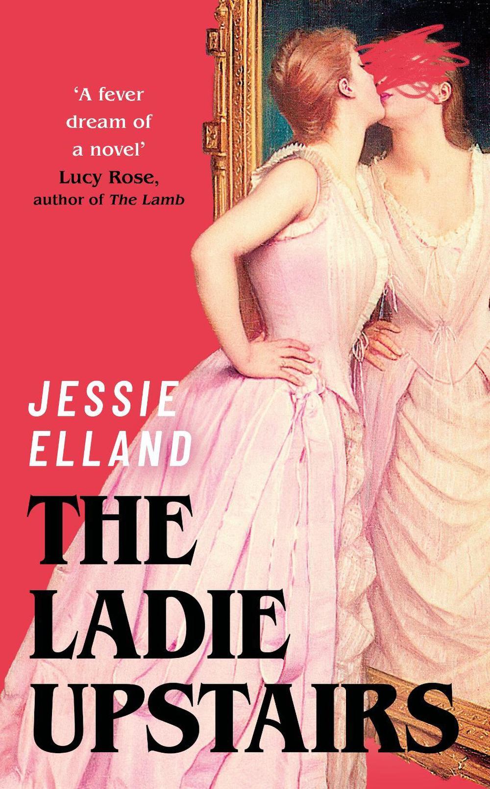 The Ladie Upstairs by Jessie Elland - ISBN: 9781399817769