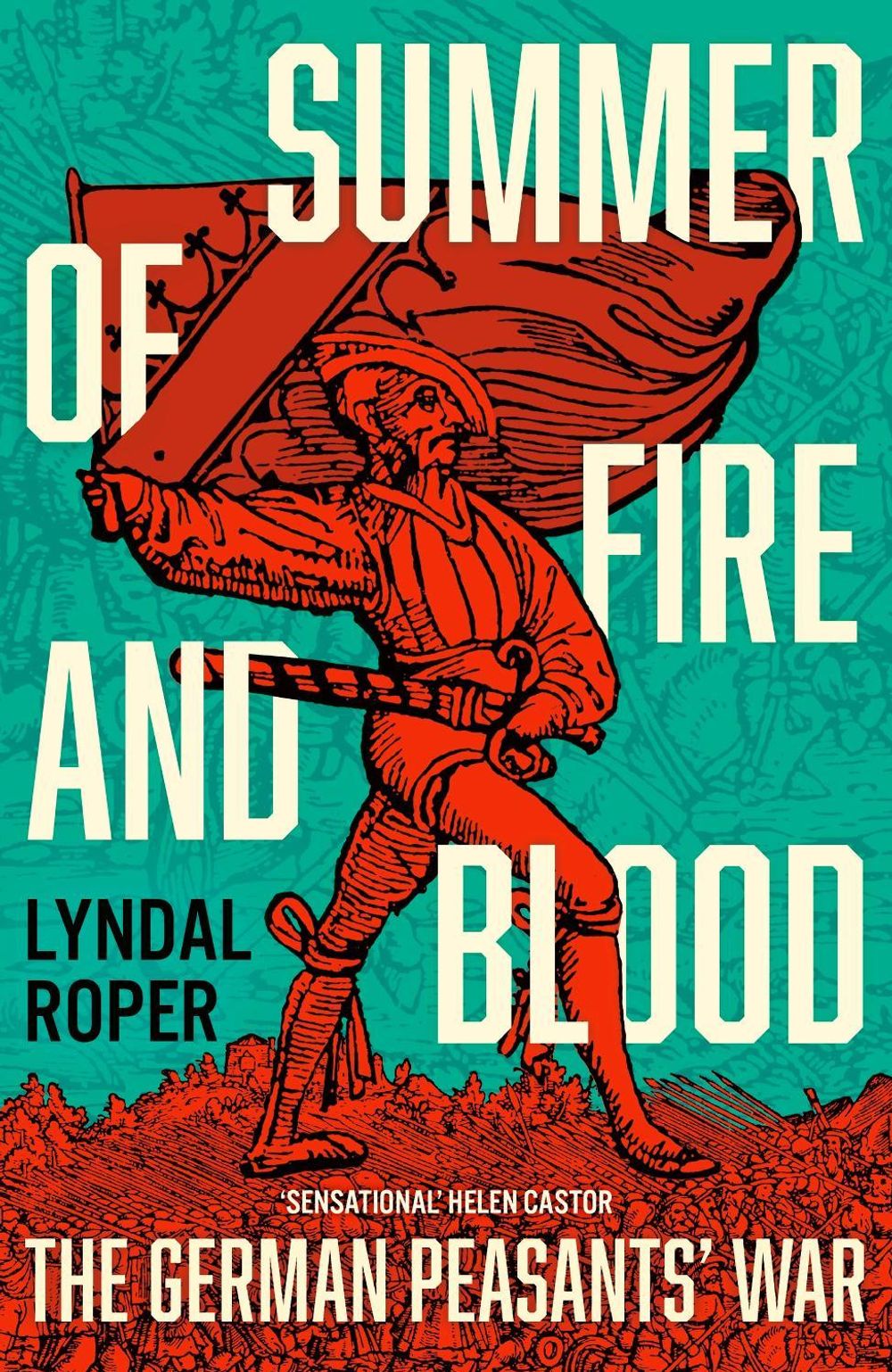 Summer of Fire and Blood by Lyndal Roper - ISBN: 9781399818025