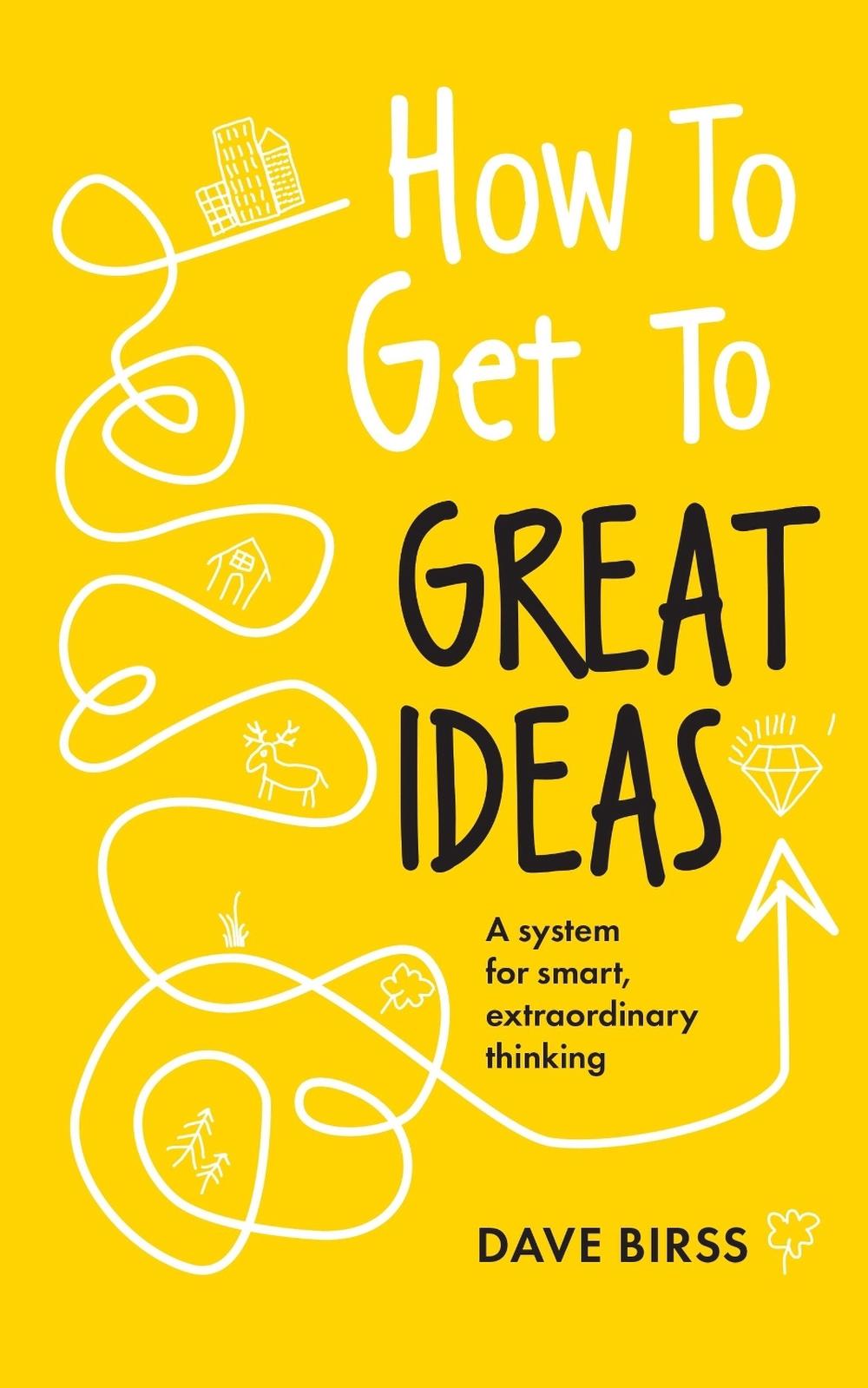 How to Get to Great Ideas, 9781399818452