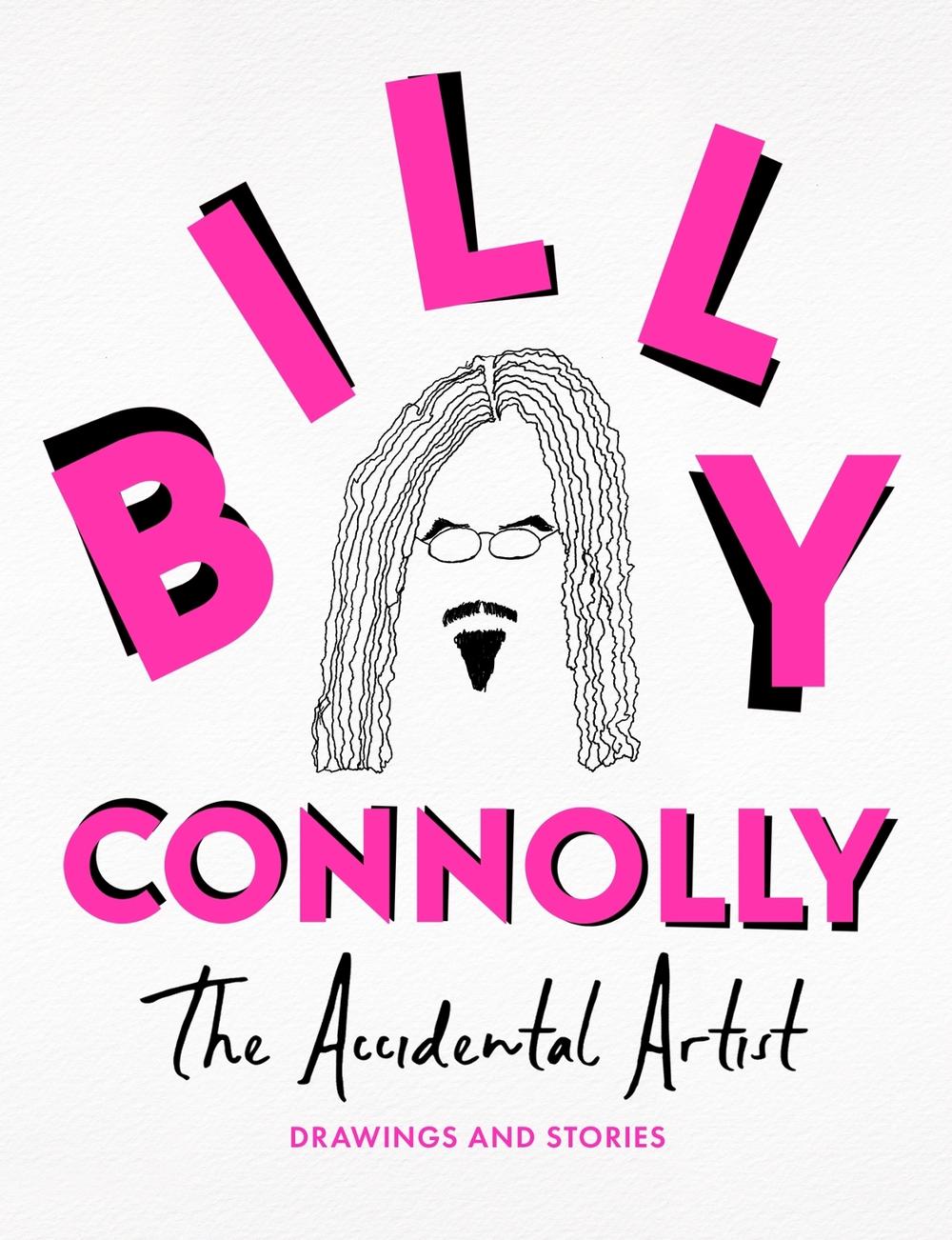 The Accidental Artist by Billy Connolly - ISBN: 9781399820936