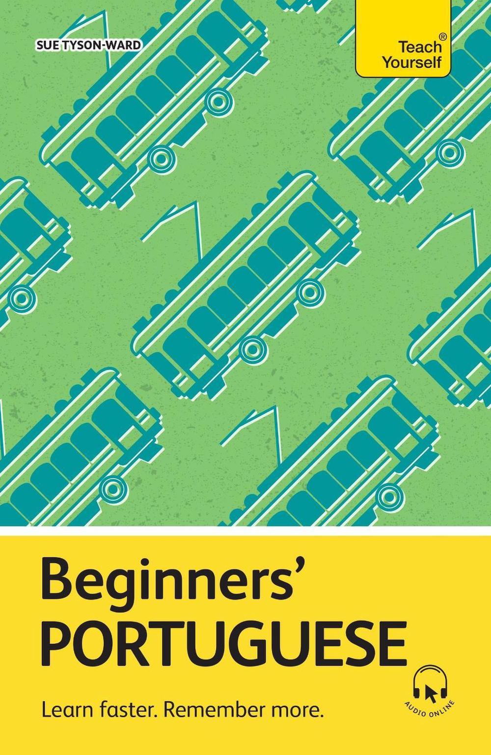 Beginners’ Portuguese by Sue Tyson-Ward - ISBN: 9781399821650