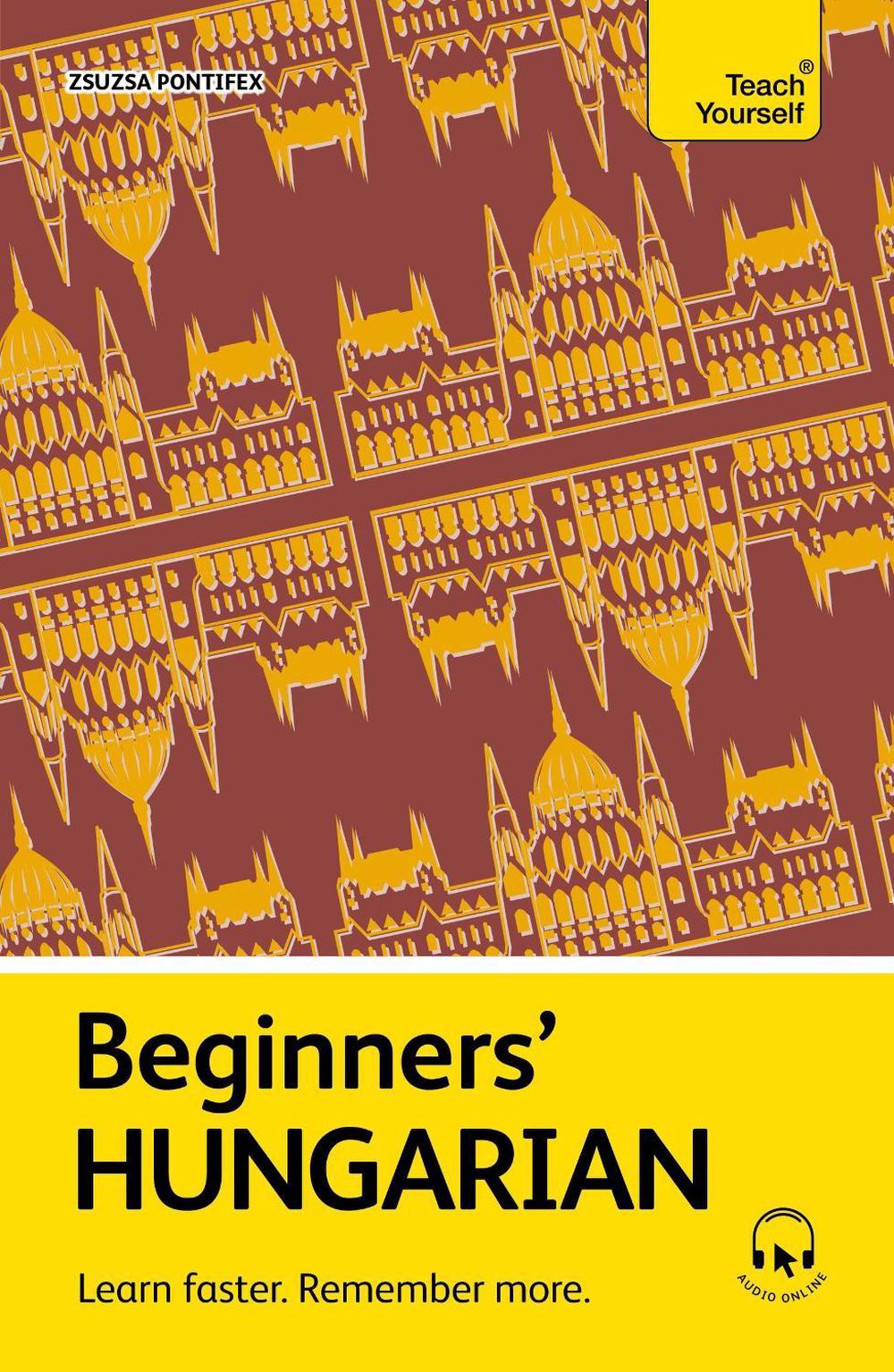 Beginners’ Hungarian by Zsuzsa Pontifex - ISBN: 9781399822060