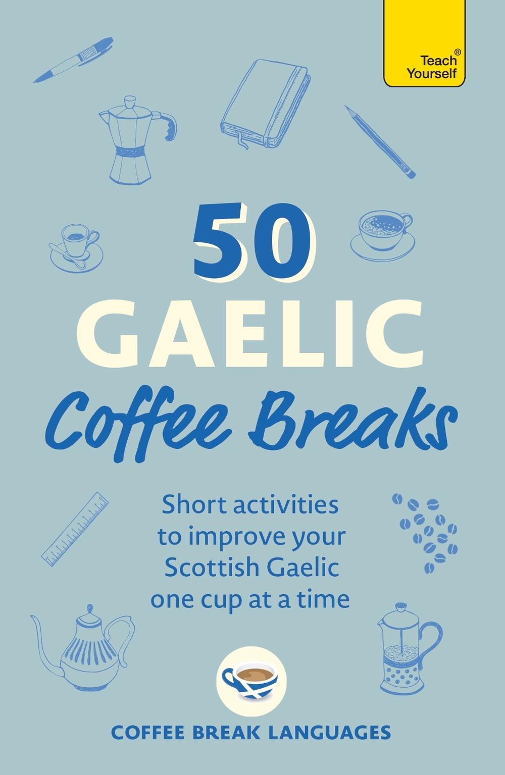 50 Gaelic Coffee Breaks by Coffee Break Languages - ISBN: 9781399822589