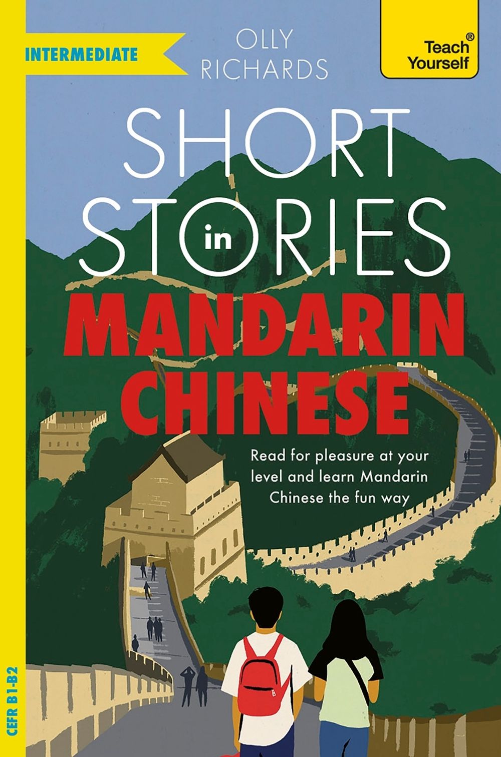Short Stories in Mandarin Chinese for Intermediate Learners by Olly Richards - ISBN: 9781399824071