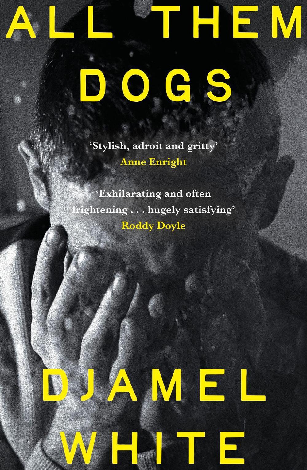 All Them Dogs by Djamel White - ISBN: 9781399824477