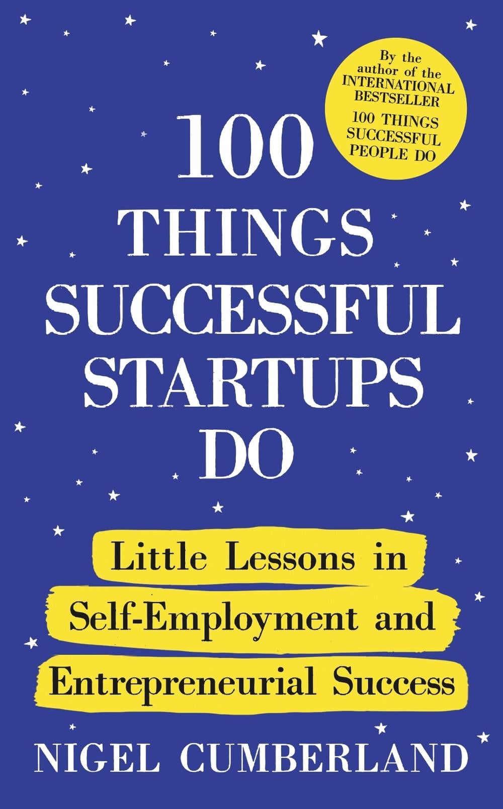 100 Things Successful Startups Do by Nigel Cumberland - ISBN: 9781399825474