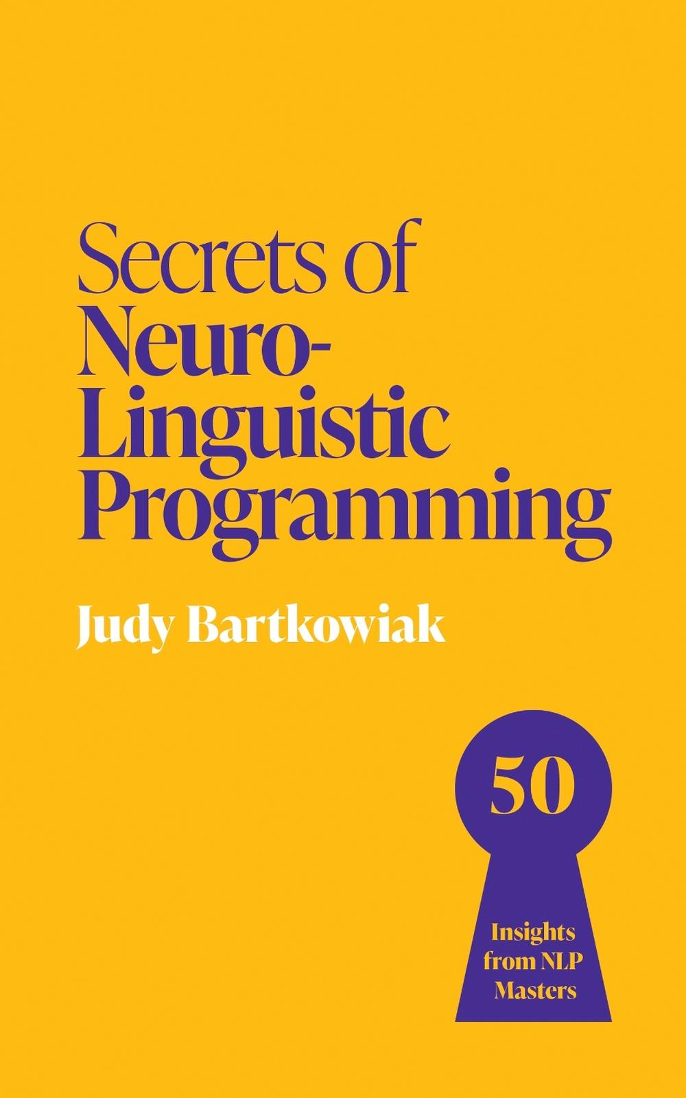 Secrets of Neuro-Linguistic Programming, 9781399825870
