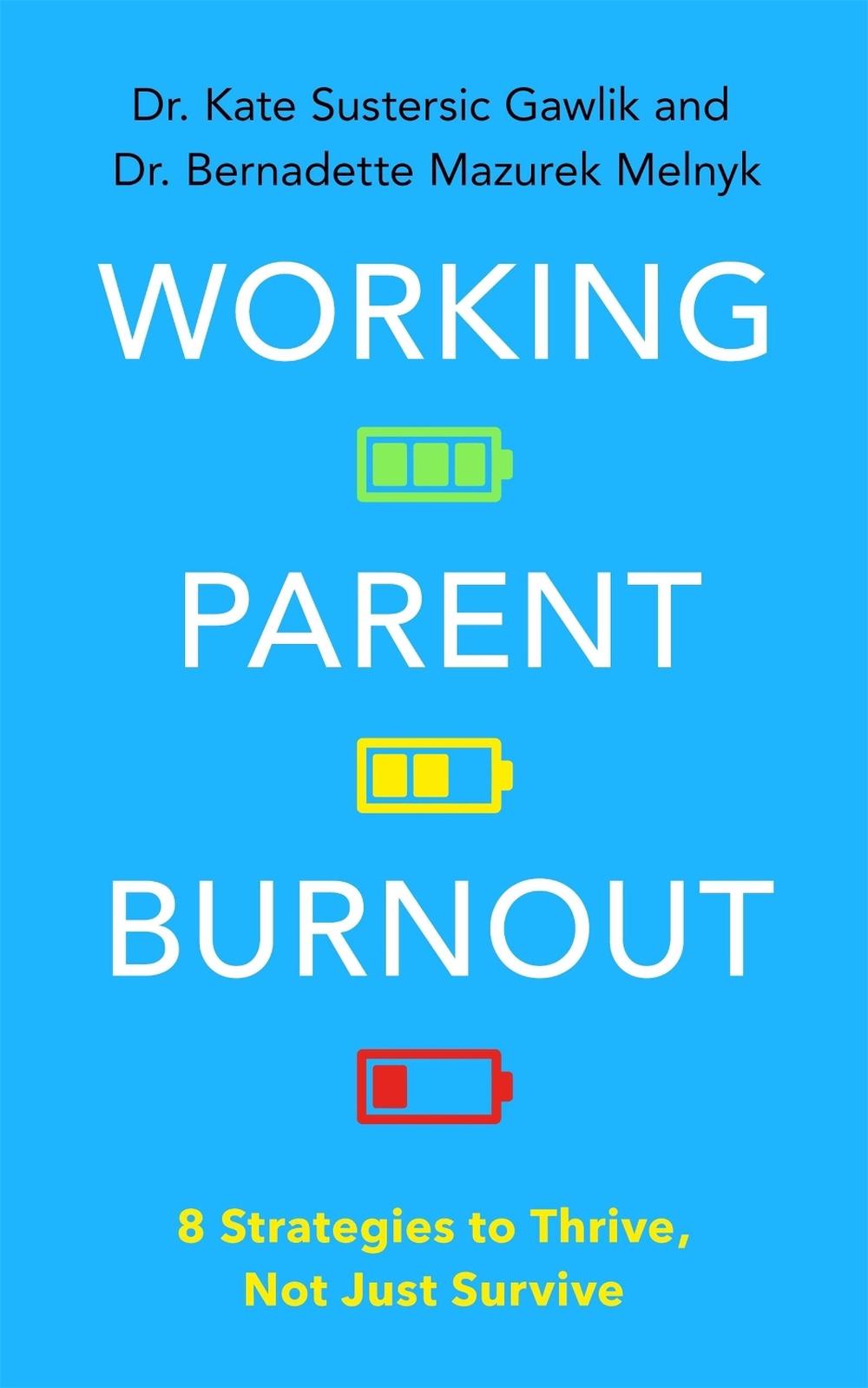 Working Parent Burnout by Kate Sustersic Gawlik - ISBN: 9781399827379