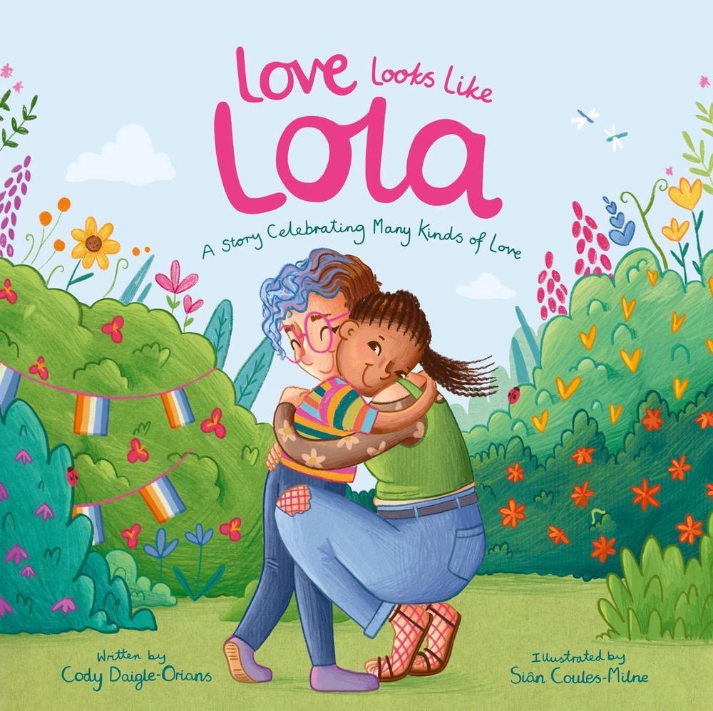 Love Looks Like Lola by Cody Daigle-Orians - ISBN: 9781399828734