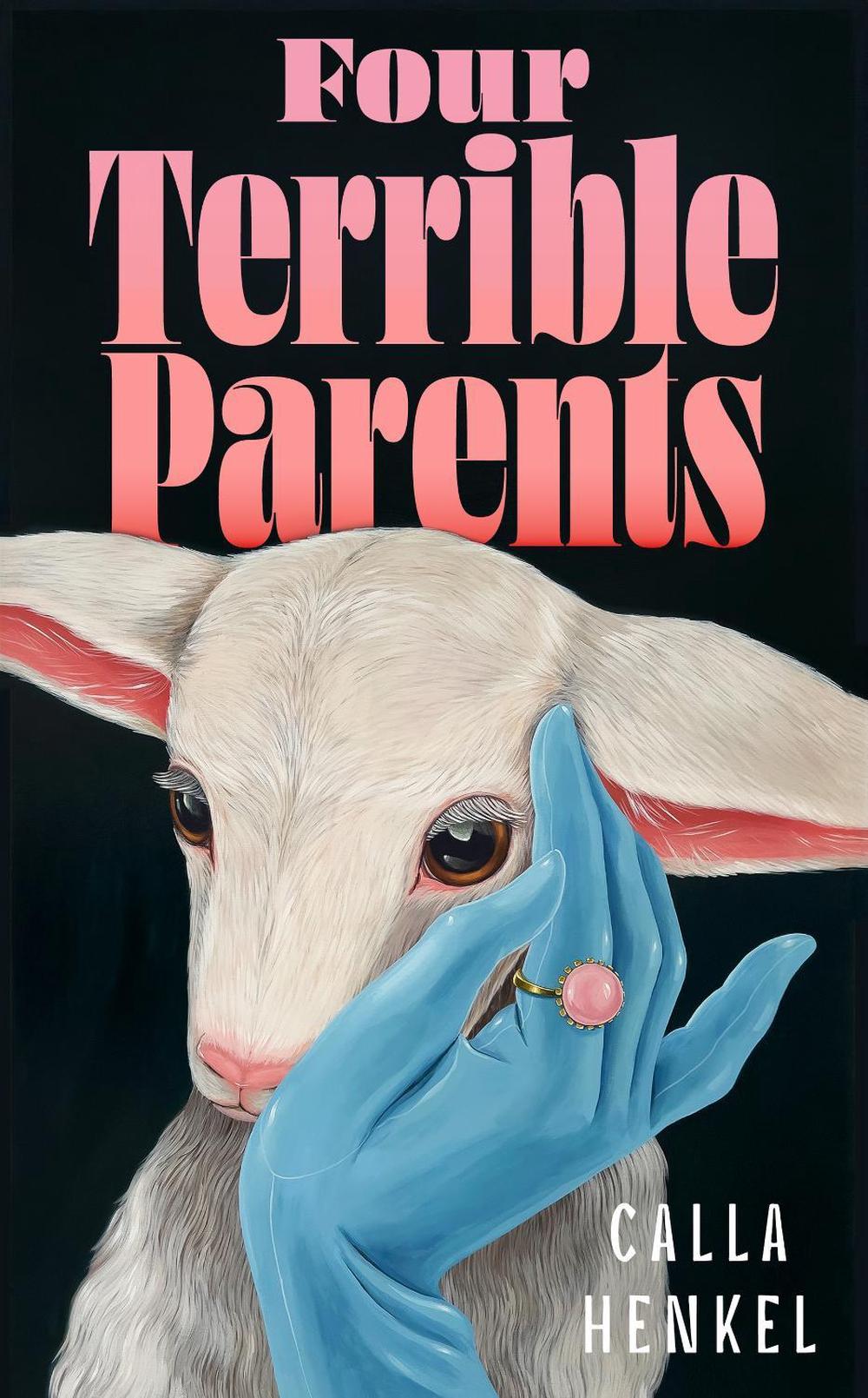 Four Terrible Parents by Calla Henkel - ISBN: 9781399829595