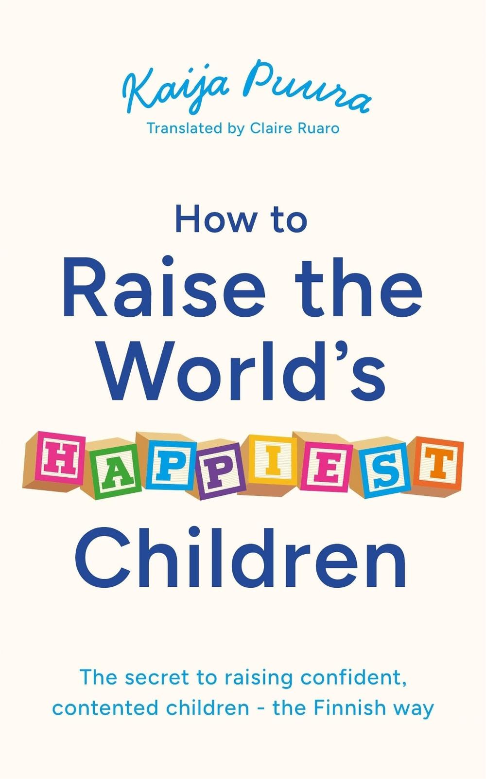 How to Raise the World's Happiest Children, 9781399829984