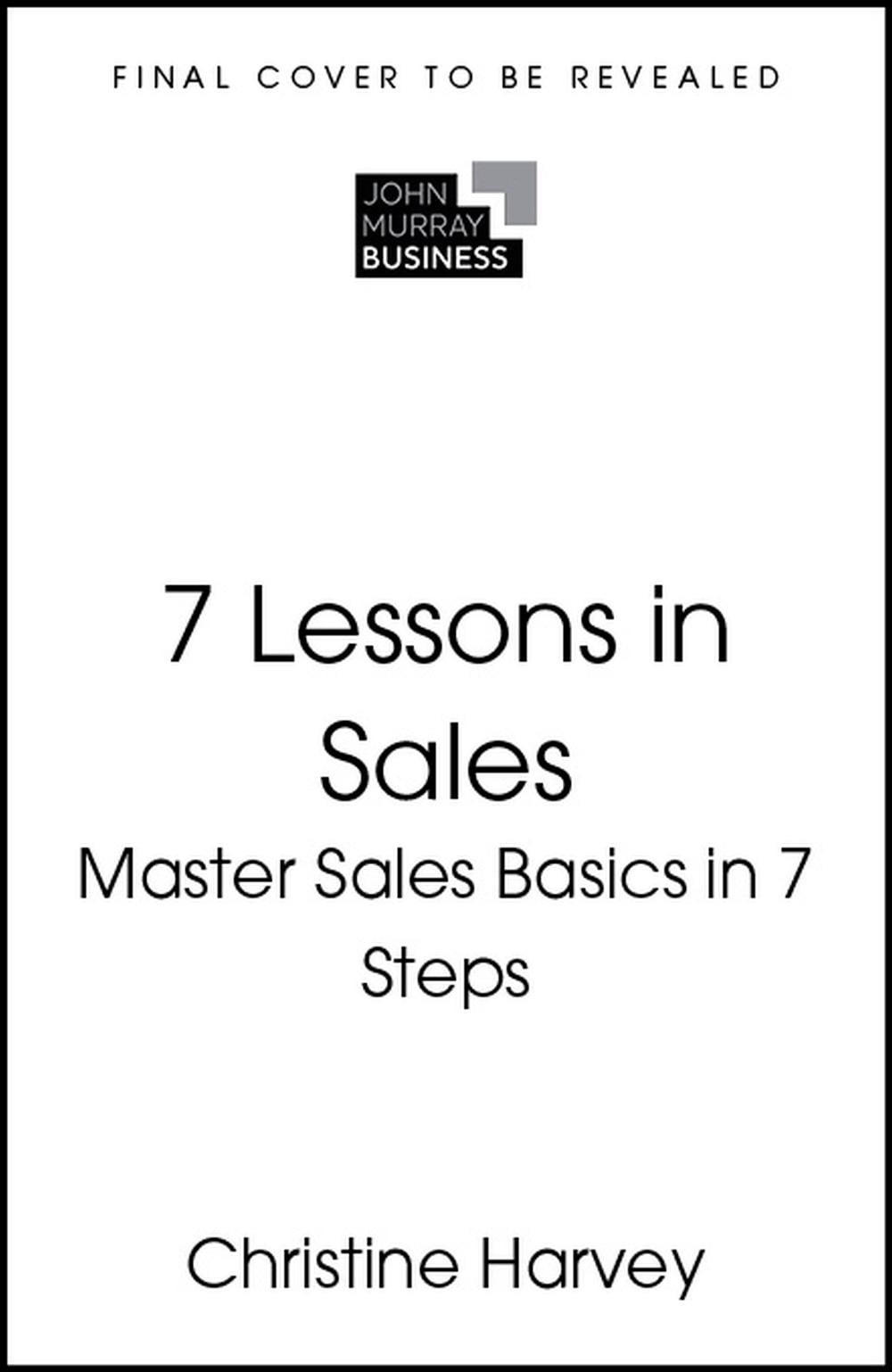 7 Lessons in Sales by Christine Harvey - ISBN: 9781399830188