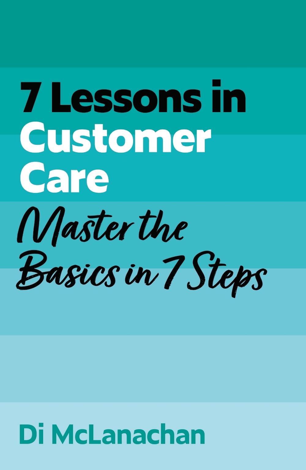 7 Lessons in Customer Care, 9781399830539