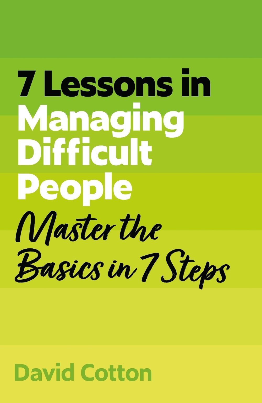 7 Lessons in Managing Difficult People by David Cotton - ISBN: 9781399830652
