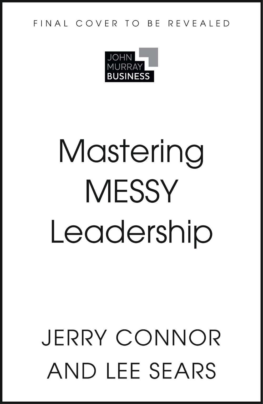 Mastering MESSY Leadership by Jerry Connor - ISBN: 9781399831420