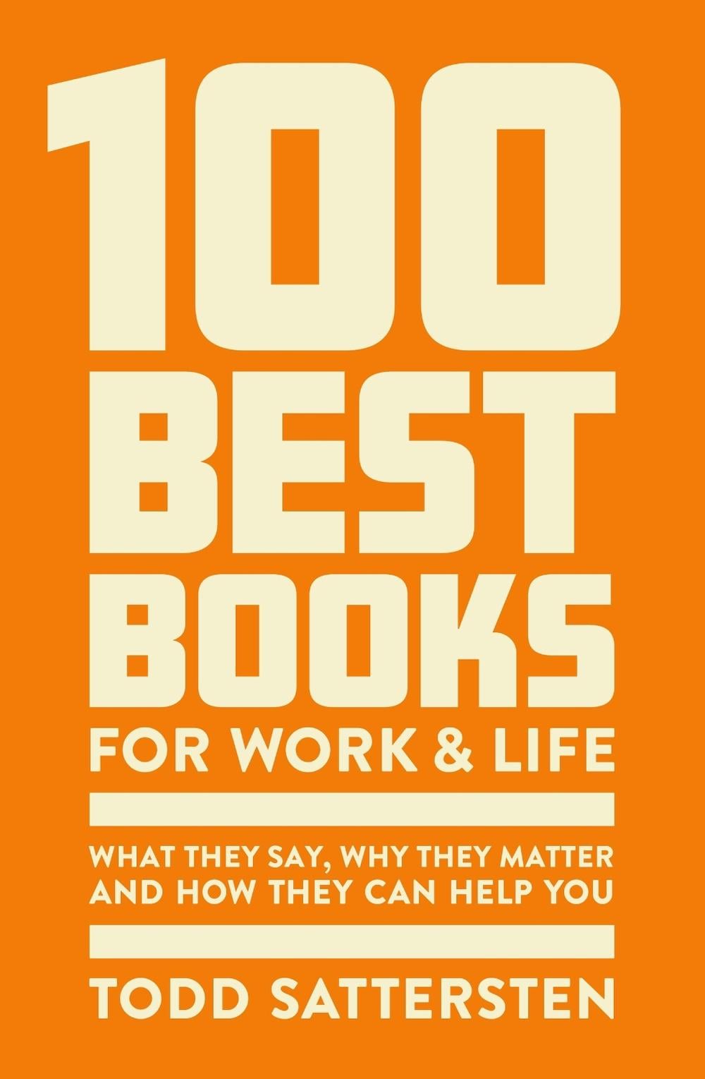 100 Best Books for Work and Life by Todd Sattersten - ISBN: 9781399832182