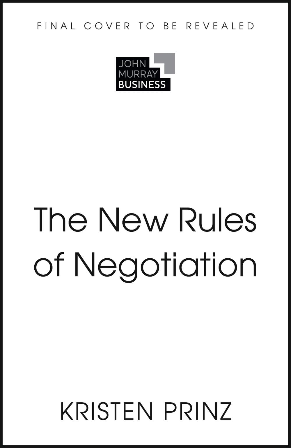 The New Rules of Negotiation by Kristen Prinz - ISBN: 9781399832410