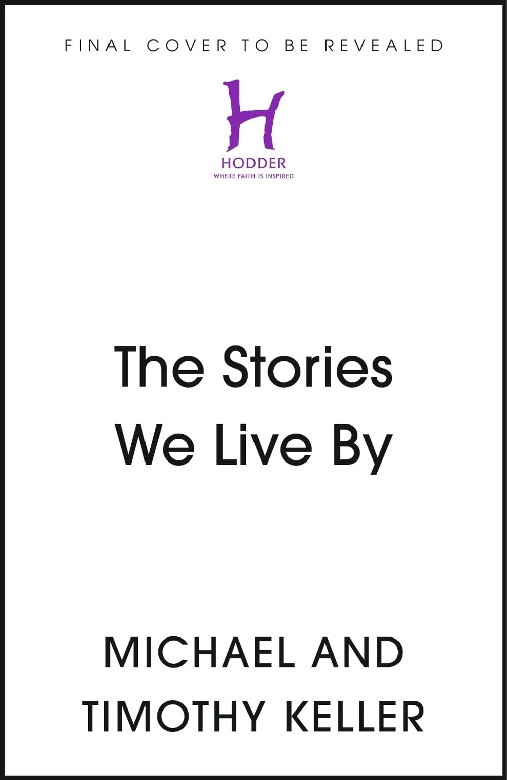 The Stories We Live By by Timothy Keller - ISBN: 9781399833608