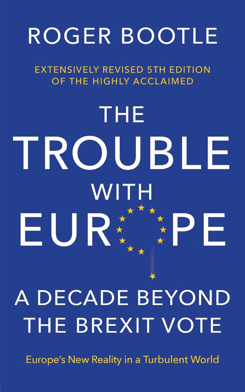The Trouble With Europe by Roger Bootle - ISBN: 9781399835251