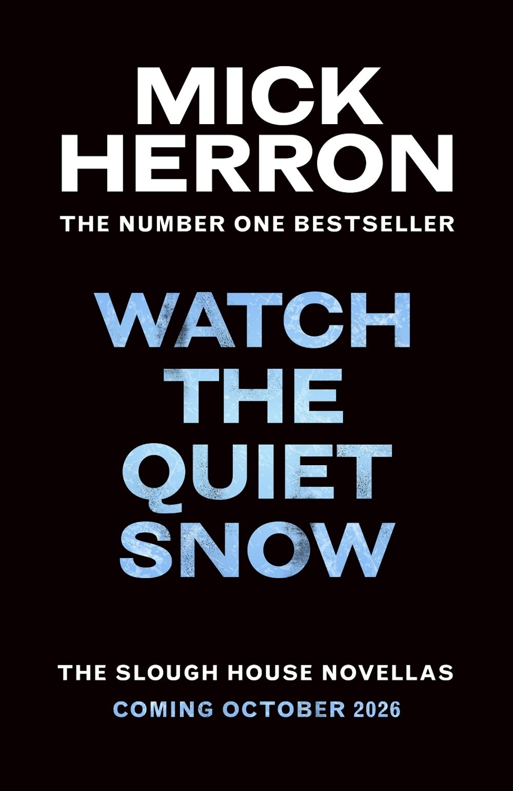 Watch the Quiet Snow by Mick Herron - ISBN: 9781399838986