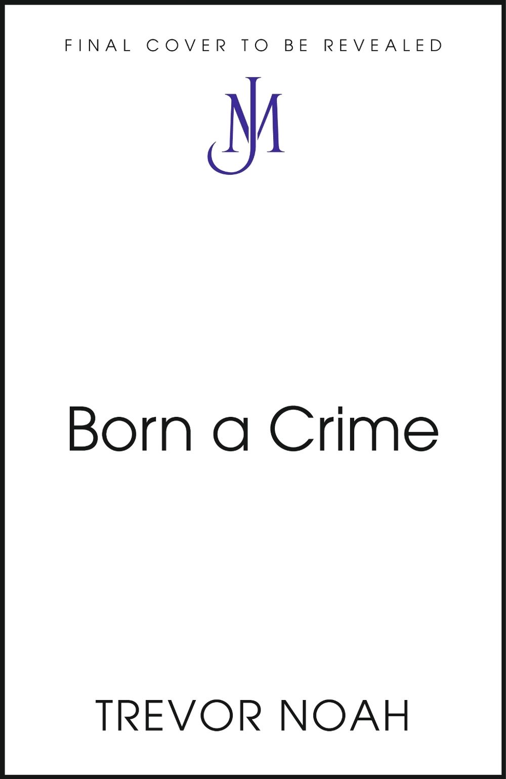 Born A Crime by Trevor Noah - ISBN: 9781399842723
