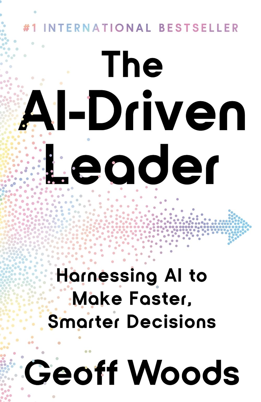 The AI Driven Leader by Geoff Woods - ISBN: 9781399843461