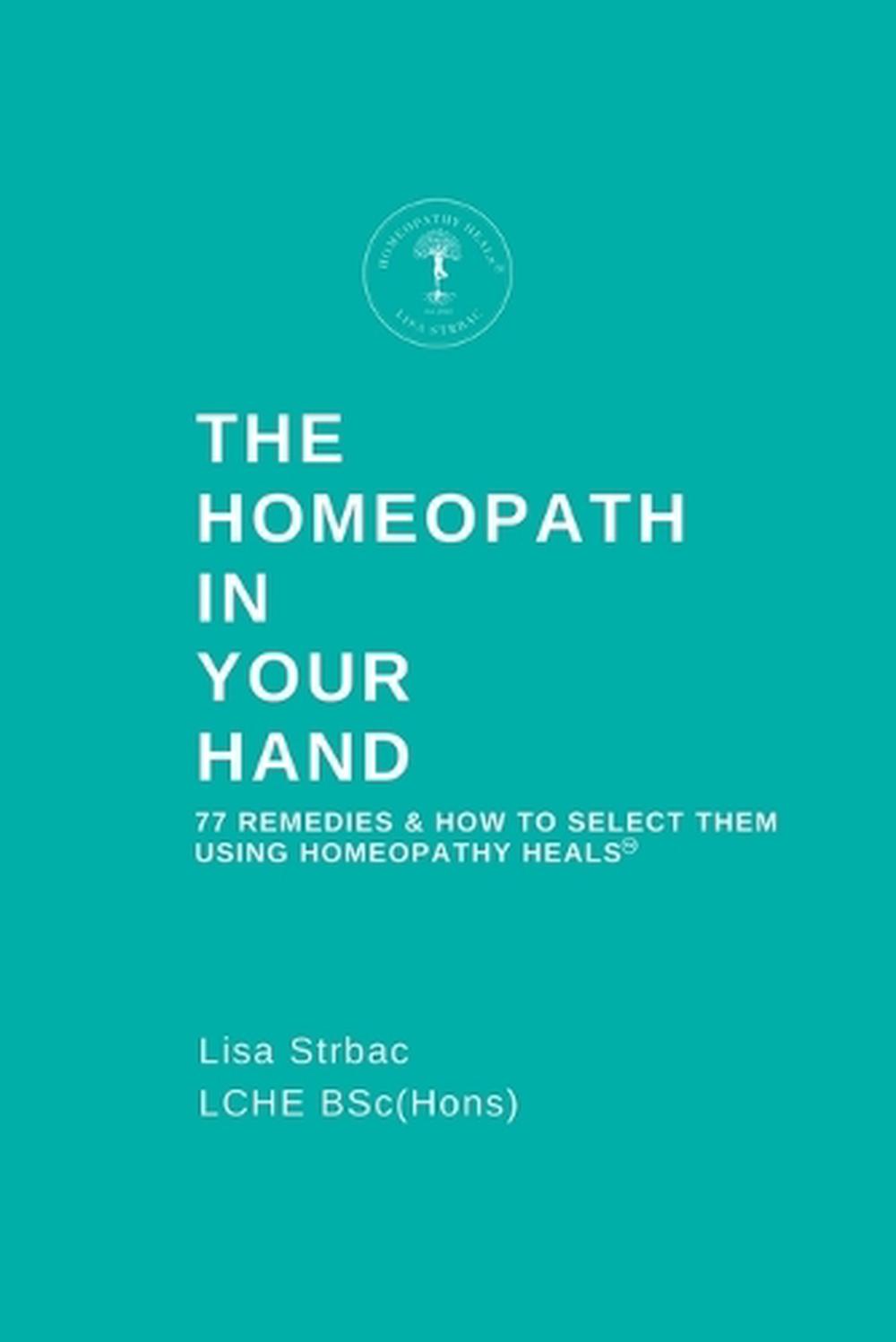 The Homeopath in Your Hand, 9781399964906