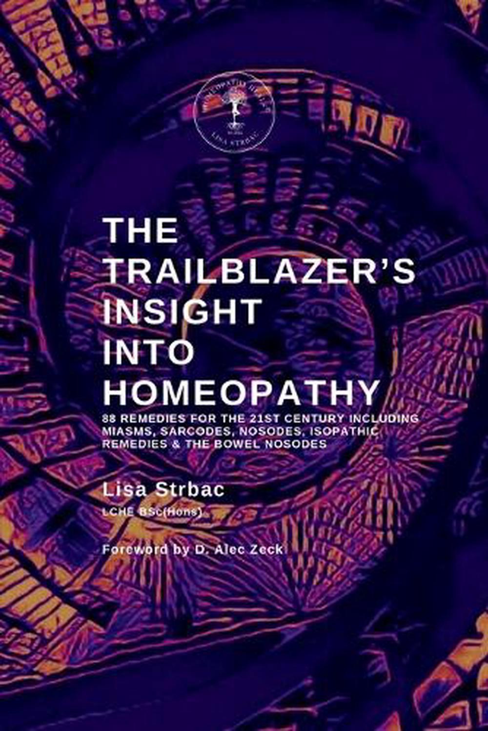 The Trailblazer's Insight Into Homeopathy, 9781399998239