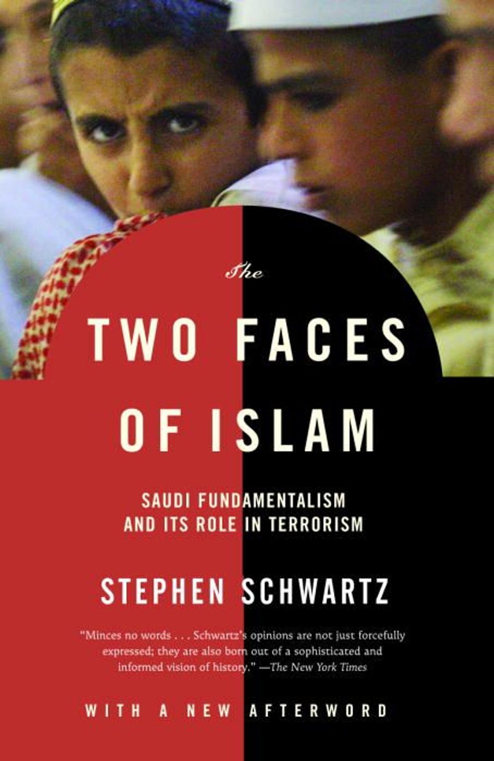 The Two Faces of Islam: Saudi Fundamentalism and Its Role in Terrorism by Stephen Schwartz - ISBN: 9781400030453