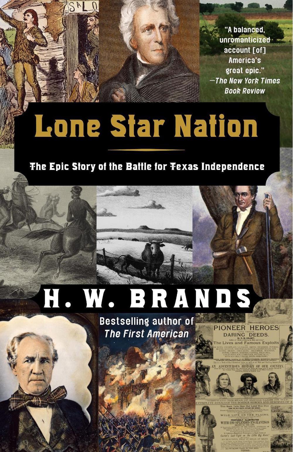 Lone Star Nation by H.W. Brands - ISBN: 9781400030705