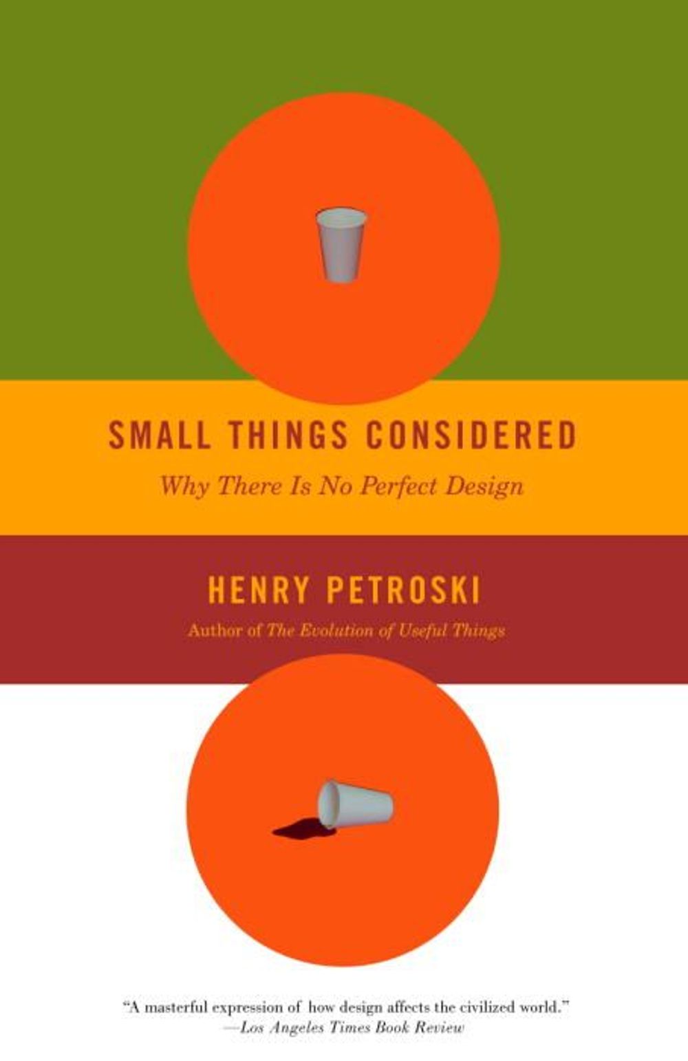 Small Things Considered: Why There Is No Perfect Design by Henry Petroski - ISBN: 9781400032938
