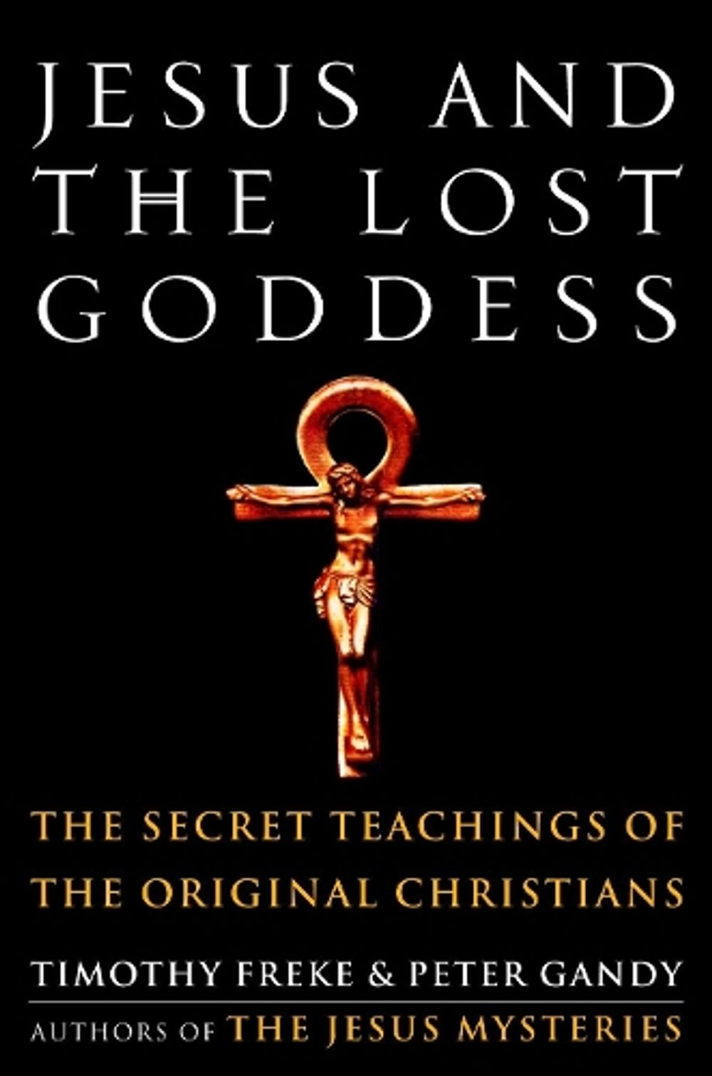 Jesus and the Lost Goddess by Timothy Freke - ISBN: 9781400045945