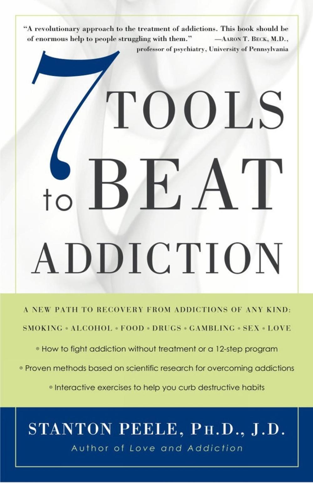 7 Tools To Beat Addiction by Stanton Peele - ISBN: 9781400048731