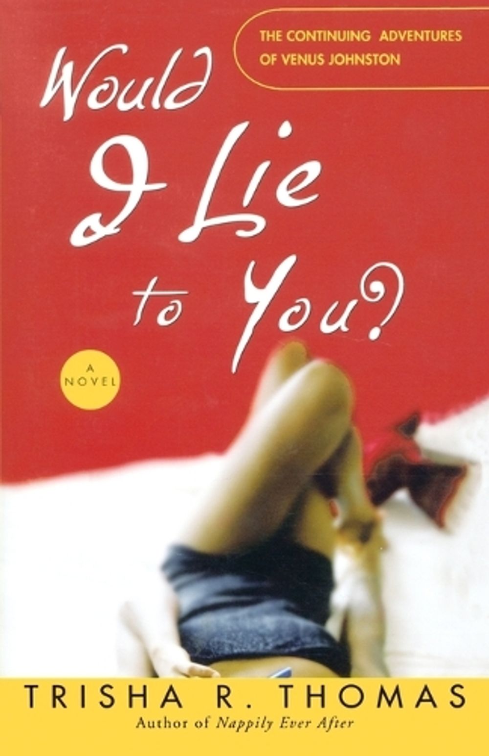 Would I Lie To You? by Trisha R. Thomas - ISBN: 9781400049035