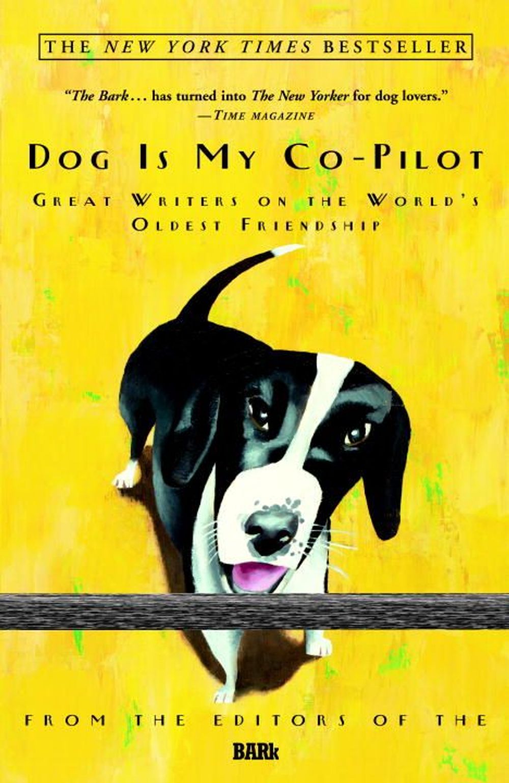 Dog Is My Co-Pilot: Great Writers on the World's Oldest Friendship by Bark Editors - ISBN: 9781400050536