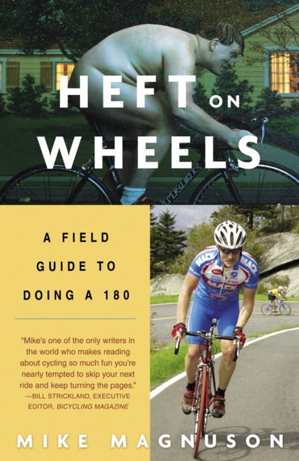 Heft on Wheels: A Field Guide to Doing a 180 by Mike Magnuson - ISBN: 9781400052417