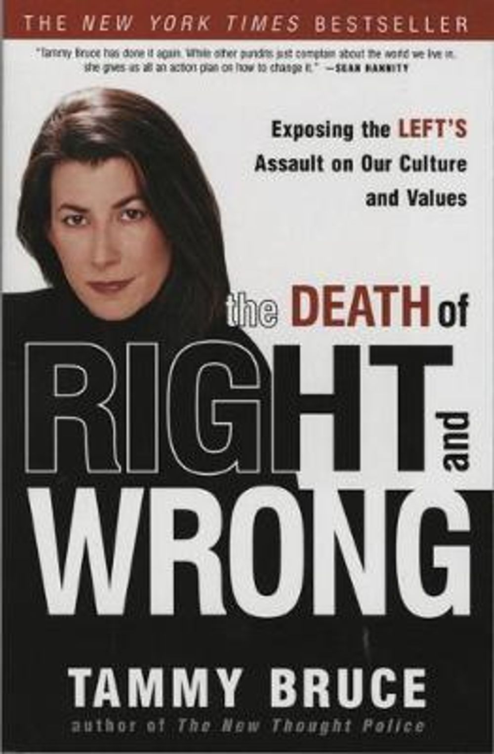 The Death of Right and Wrong: Exposing the Left's Assault on Our Culture and Values by Tammy Bruce - ISBN: 9781400052943