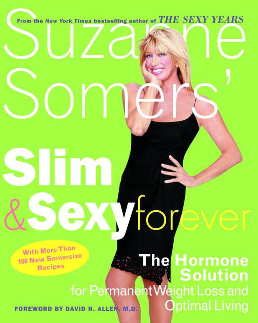 Delicious Meals for the Entire Family! Lose Weight the Somersize Way with Quick Suzanne Somers Fast /& Easy