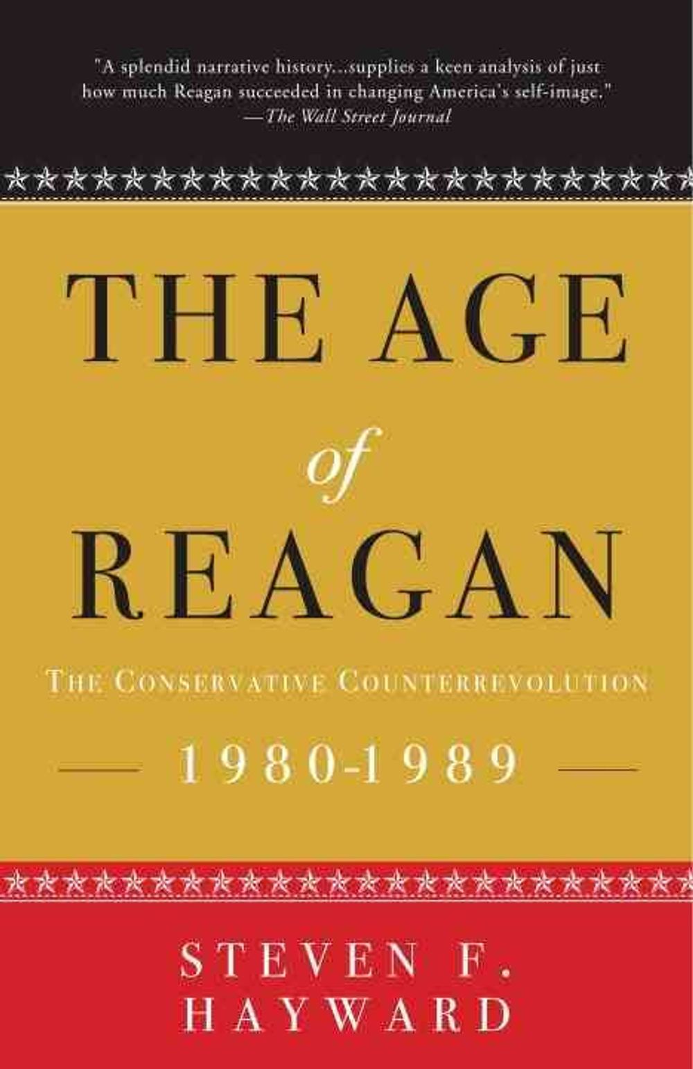 The Age of Reagan: The Conservative Counterrevolution: 1980-1989 by Steven F. Hayward - ISBN: 9781400053582