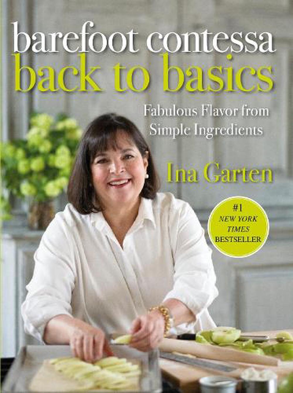 Barefoot Contessa Back To Basics: Fabulous Flavor From Simple 