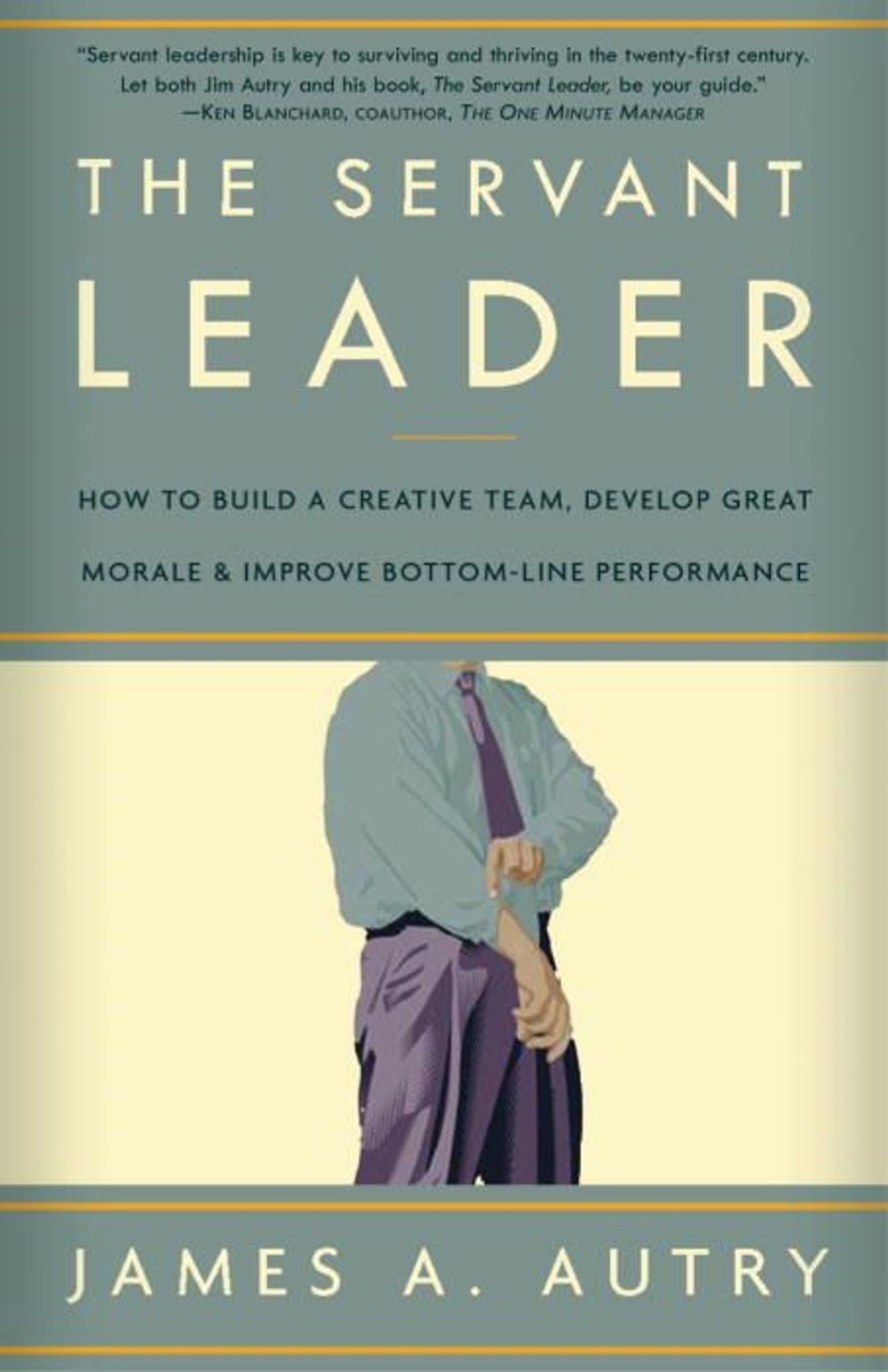 The Servant Leader by James A. Autry - ISBN: 9781400054732