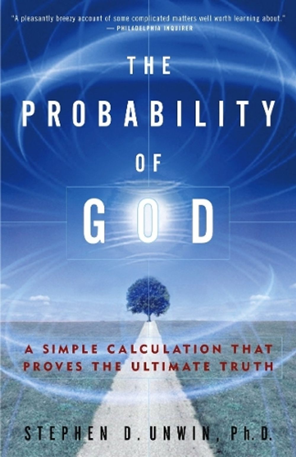 The Probability of God by Dr. Stephen D. Unwin - ISBN: 9781400054787