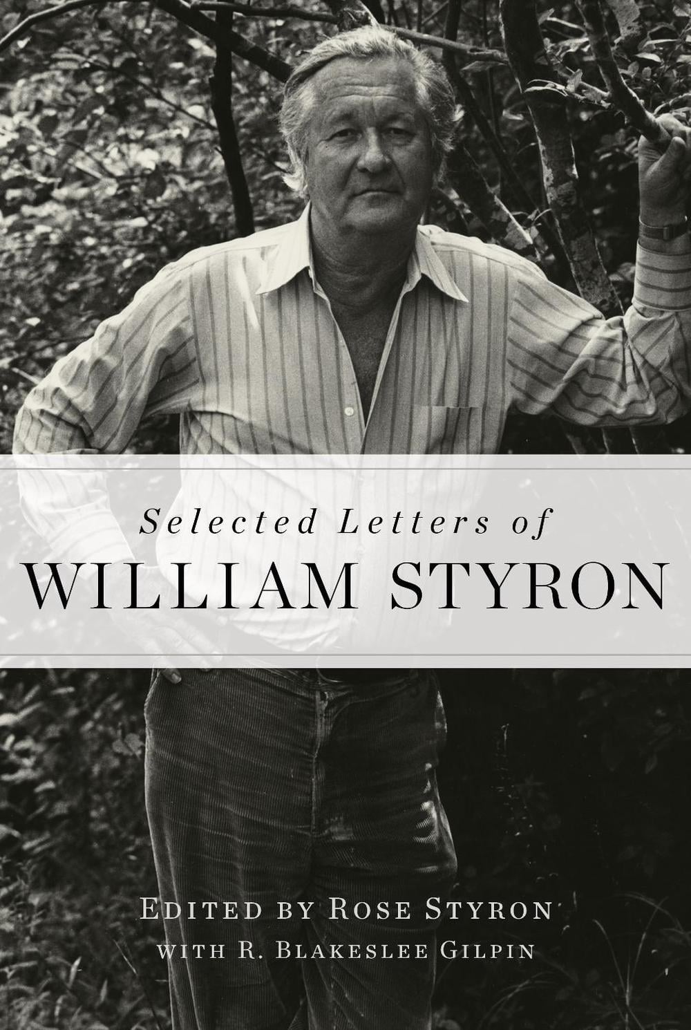 Selected Letters of William Styron by William Styron - ISBN: 9781400068067
