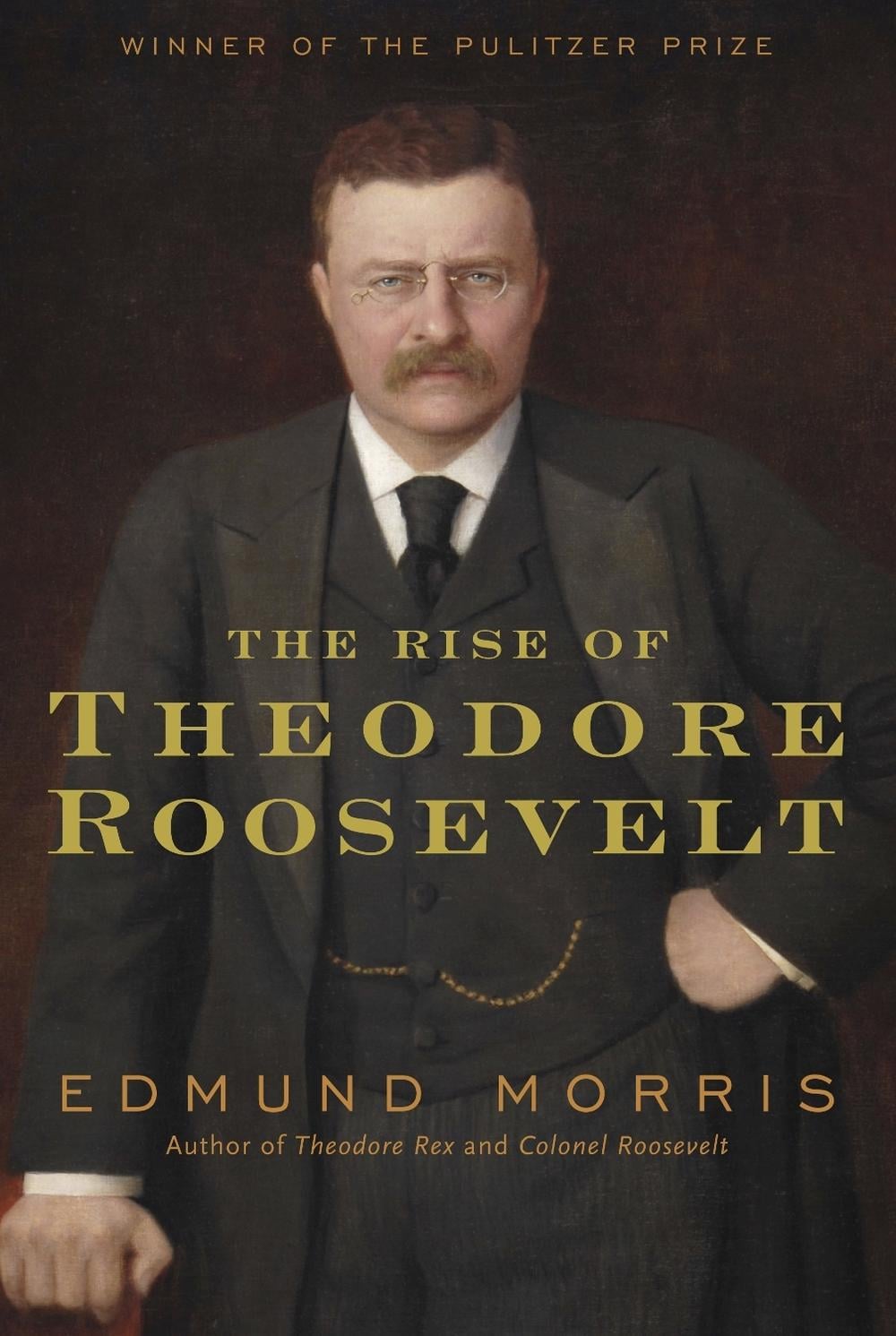 The Rise of Theodore Roosevelt by Edmund Morris - ISBN: 9781400069651
