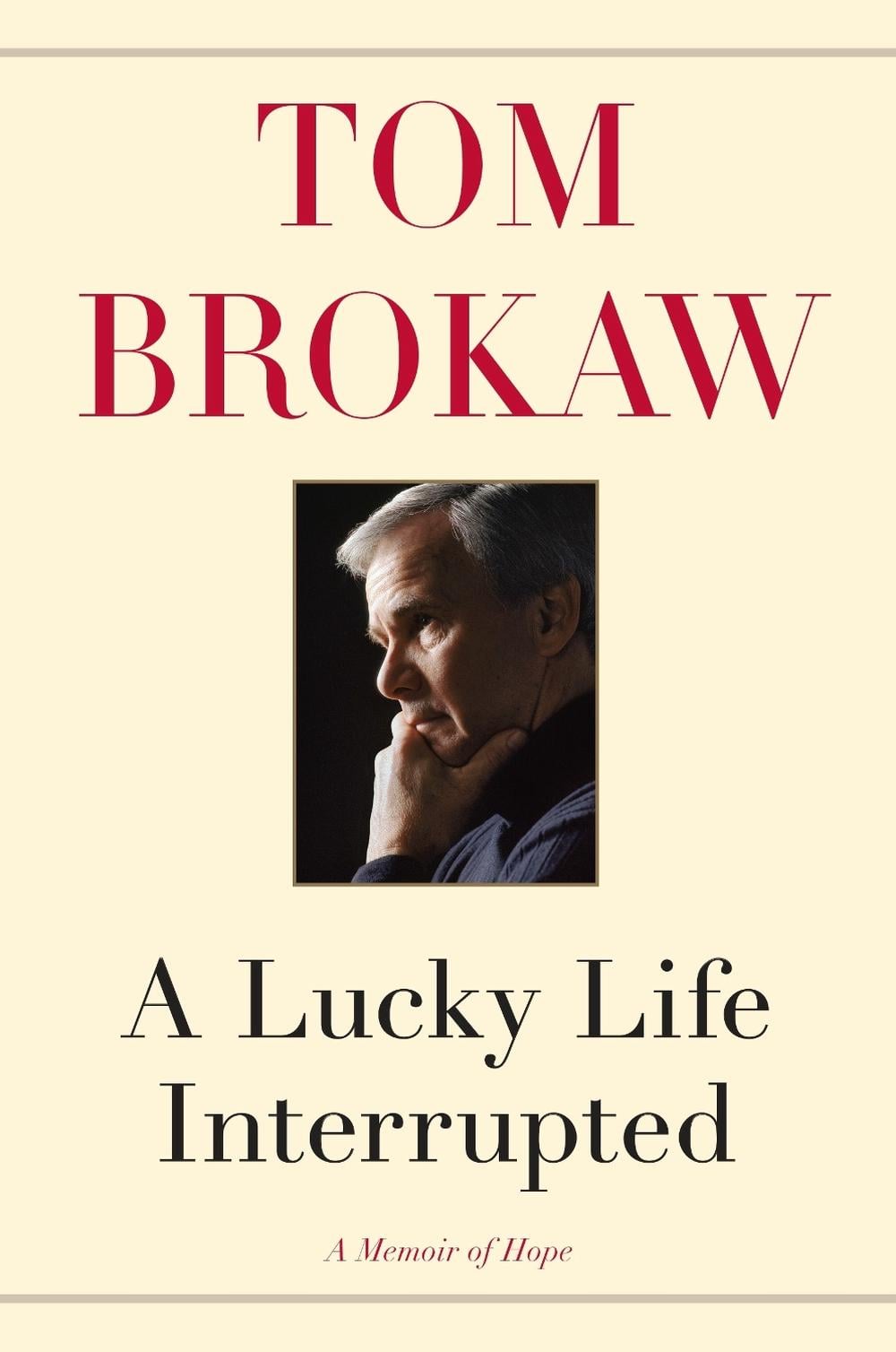 A Lucky Life Interrupted by Tom Brokaw - ISBN: 9781400069699