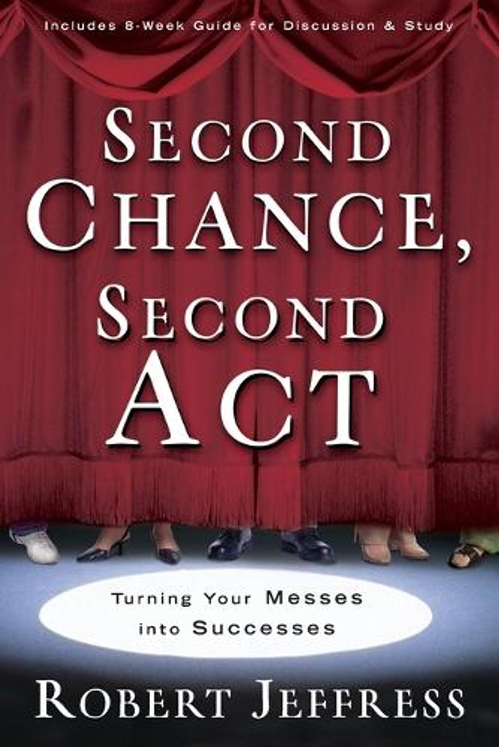 Second Chance, Second Act by Robert Jeffress - ISBN: 9781400070916