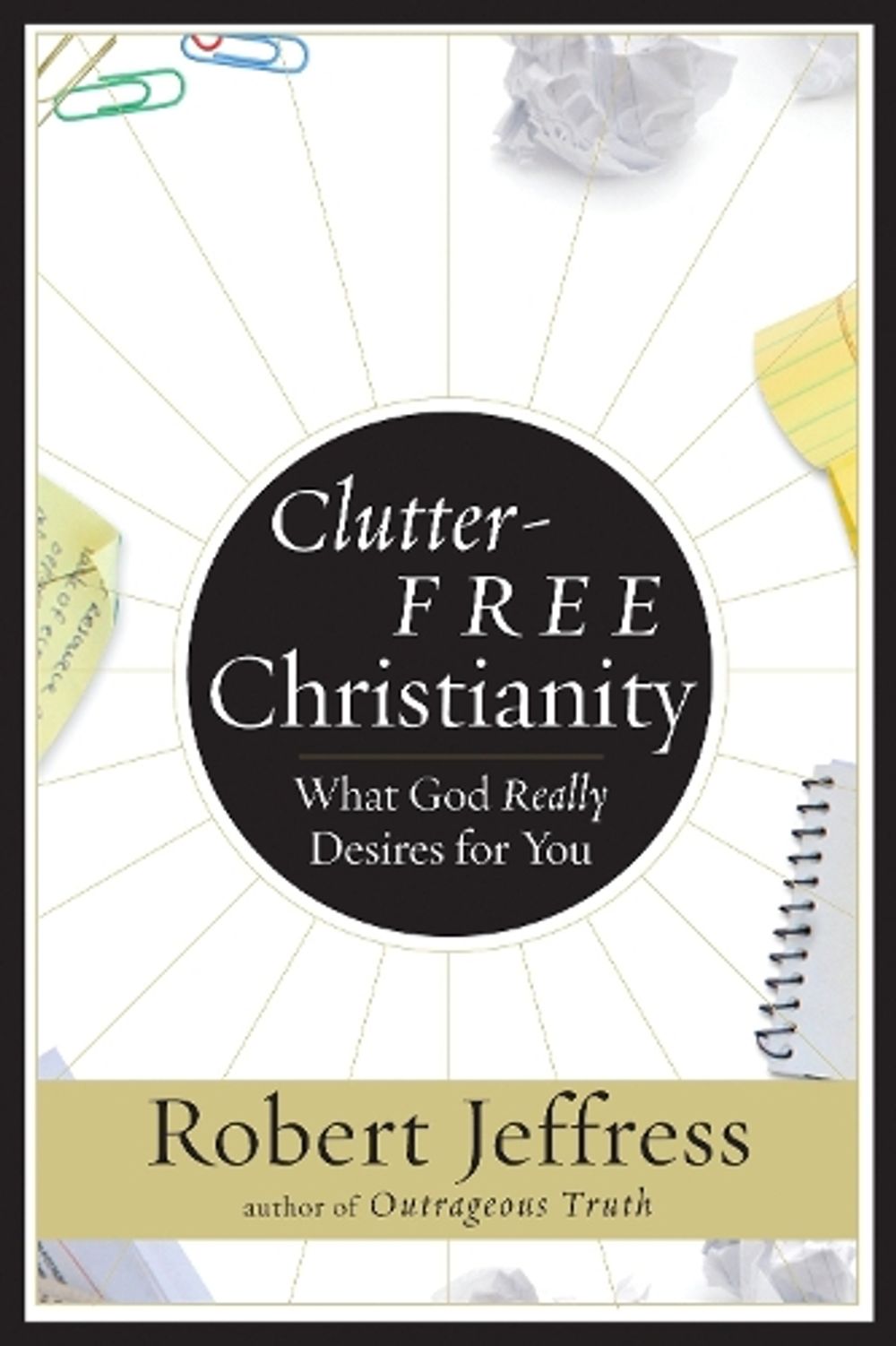 Clutter-Free Christianity by Robert Jeffress - ISBN: 9781400070923