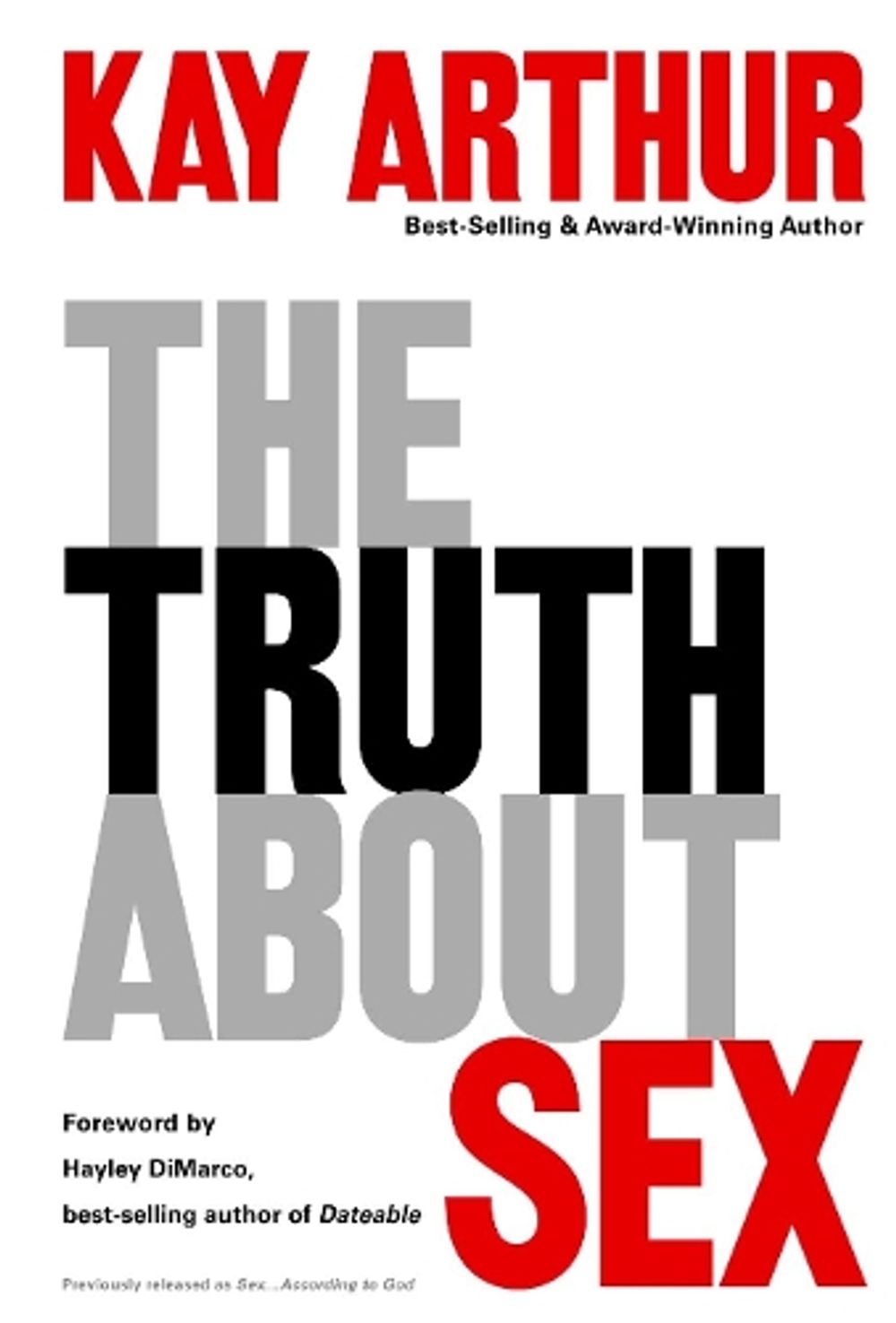 The Truth About Sex by Kay Arthur - ISBN: 9781400071005