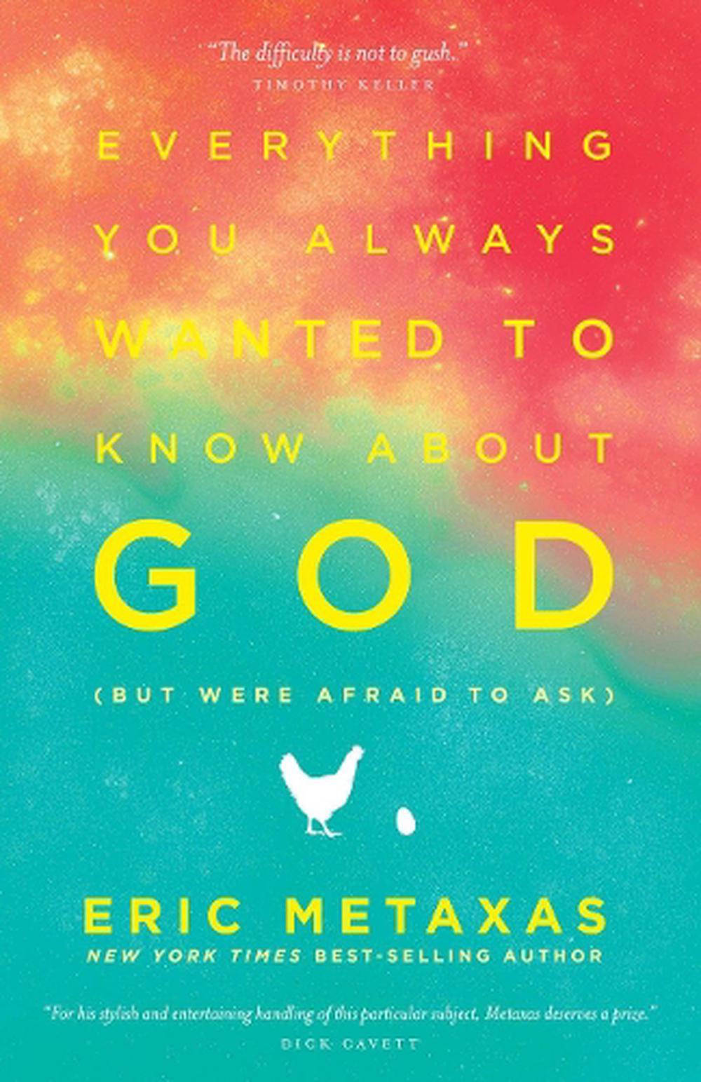 Everything you Always Wanted to Know About God (But Were Afraid to Ask) by Eric Metaxas - ISBN: 9781400071012